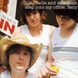 Belle And Sebastian : Step into My Office, Baby